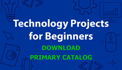 Technology Projects for Beginners - Download Primary Catalog
